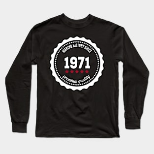 Making history since 1971 badge Long Sleeve T-Shirt